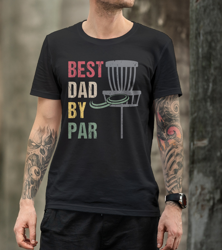 Best Dad By Par Disc Golf Dad T-Shirt