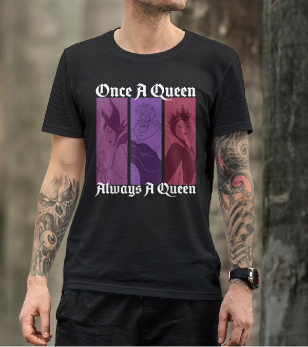 Disney Villains Once A Queen Always A Queen Maleficent Ursula Evil Queen T-Shirt