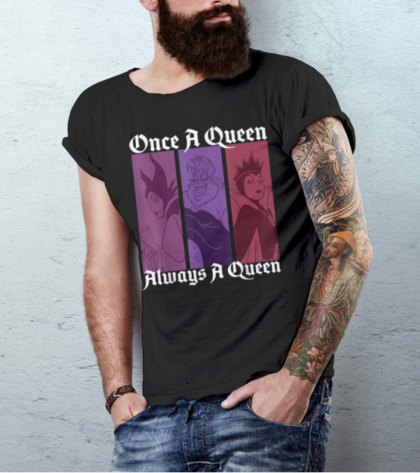 Disney Villains Once A Queen Always A Queen Maleficent Ursula Evil Queen T-Shirt