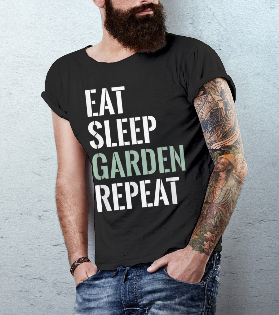 Eat Sleep Garden Repeat Funny Gardening Yard Gar T-Shirt
