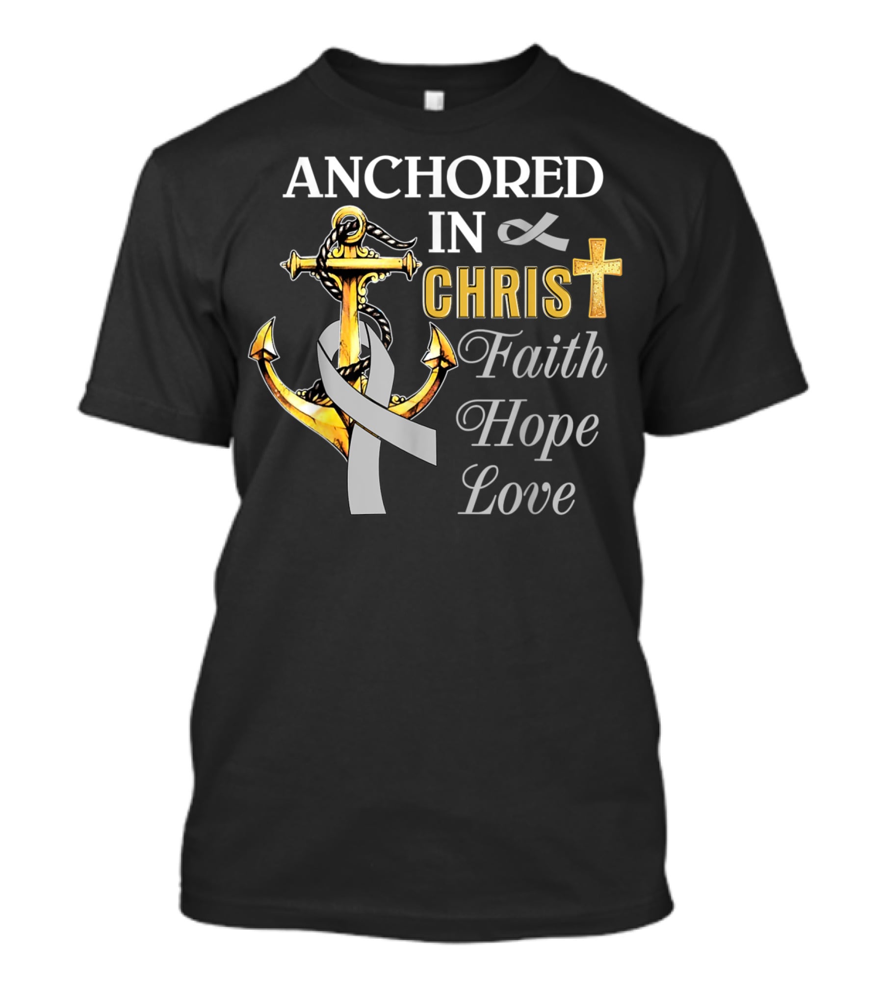 Anchored In Christ With Ribbon Cross Faith Hope Love T-Shirt