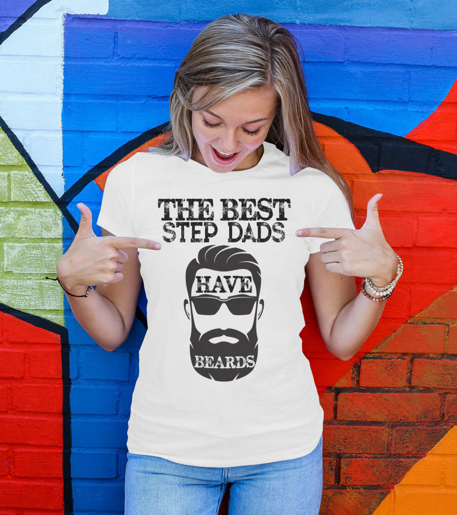 The Best Step Dads Have Beards T-Shirt