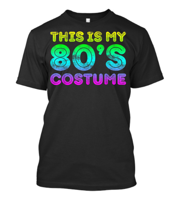 This Is My 80s Costume 80's Party Style Retro Neon Colors T-Shirt