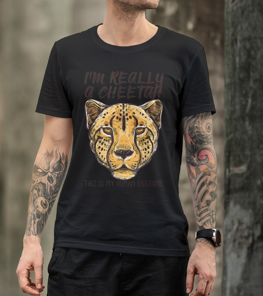 I'm Really A Cheetah This Is My Human Costume T-Shirt