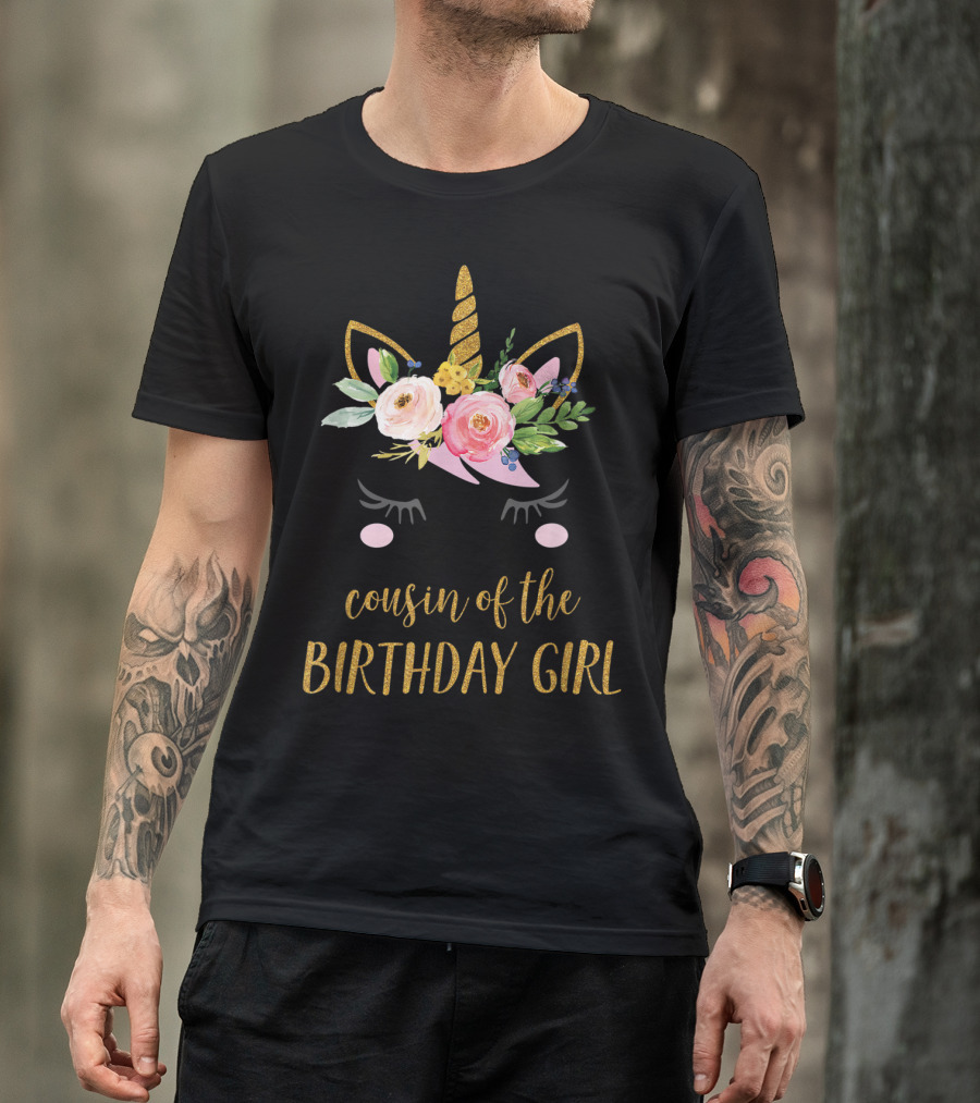 Cousin Of The Birthday Girl Unicorn With Floral Accents T-Shirt