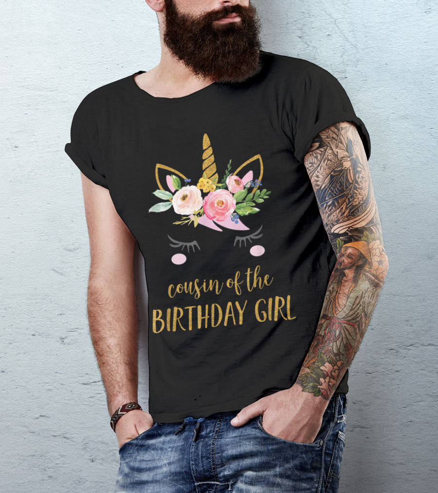 Cousin Of The Birthday Girl Unicorn With Floral Accents T-Shirt