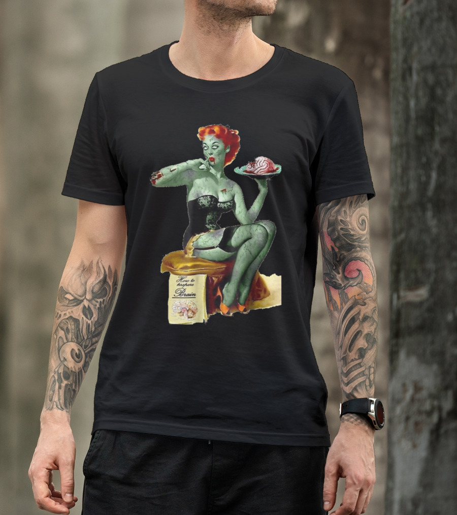 How To Prepare Brain Zombie Pin Up Girl T-Shirt