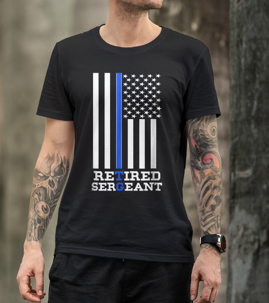 Thin Blue Line Flag Retired Sergeant T-Shirt