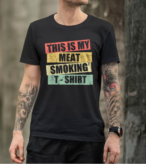 This Is My Meat Smoking T-Shirt