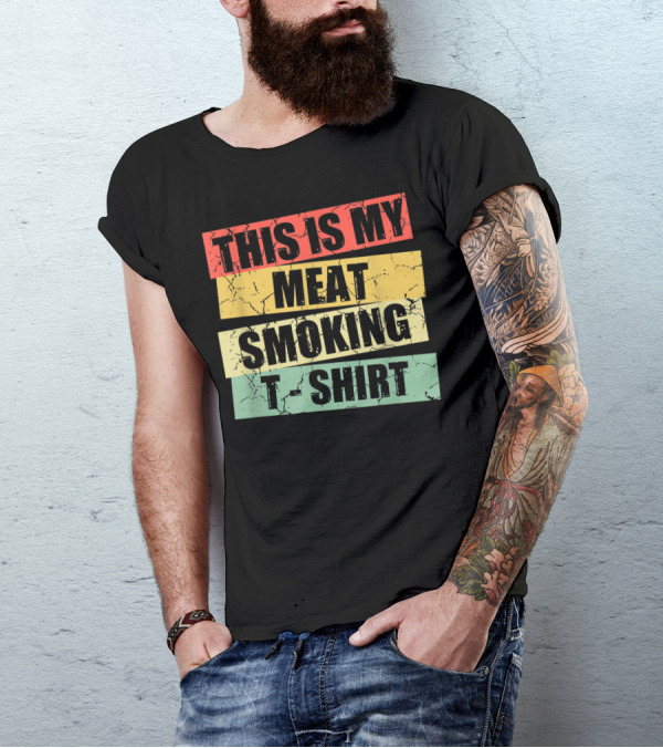 This Is My Meat Smoking T-Shirt