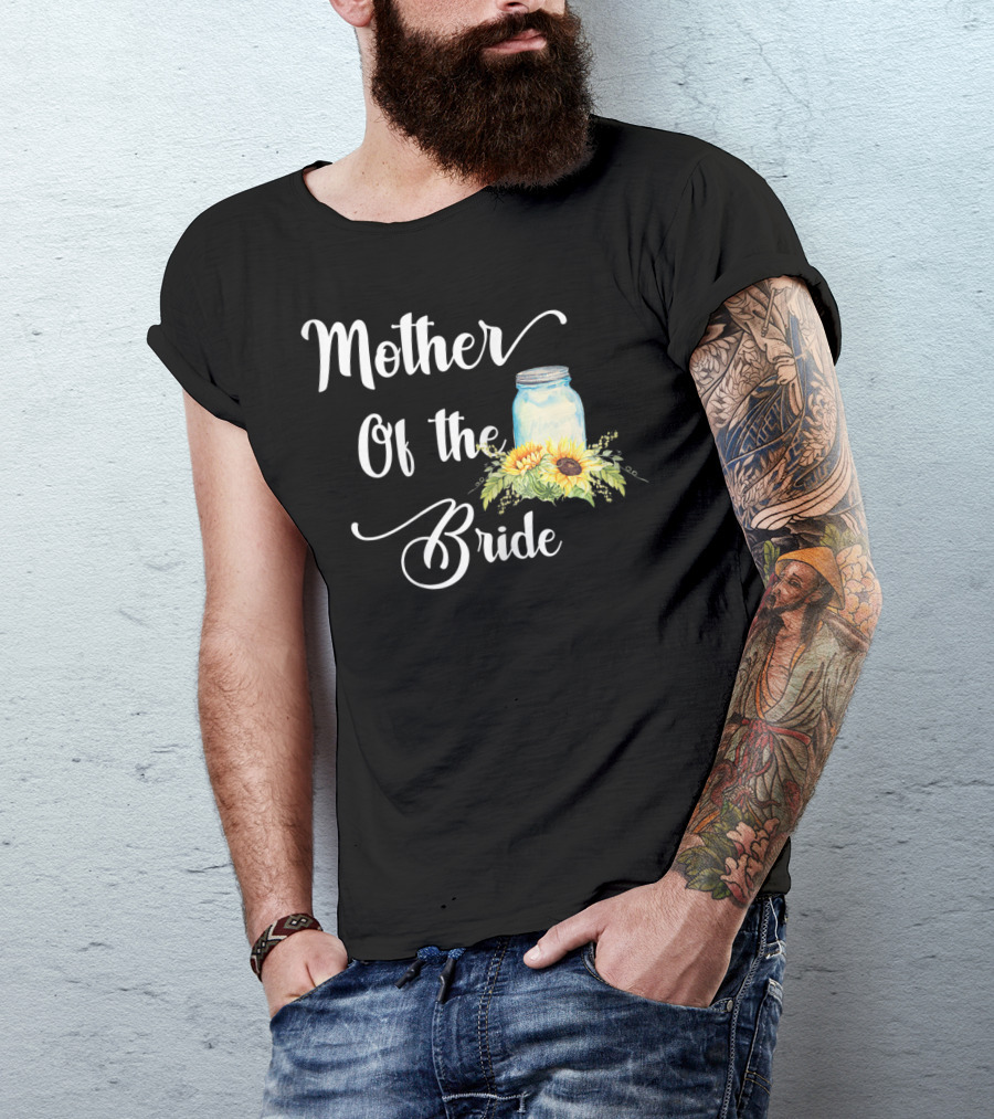 Mother Of The Bride Sunflower Mason Jar T-Shirt