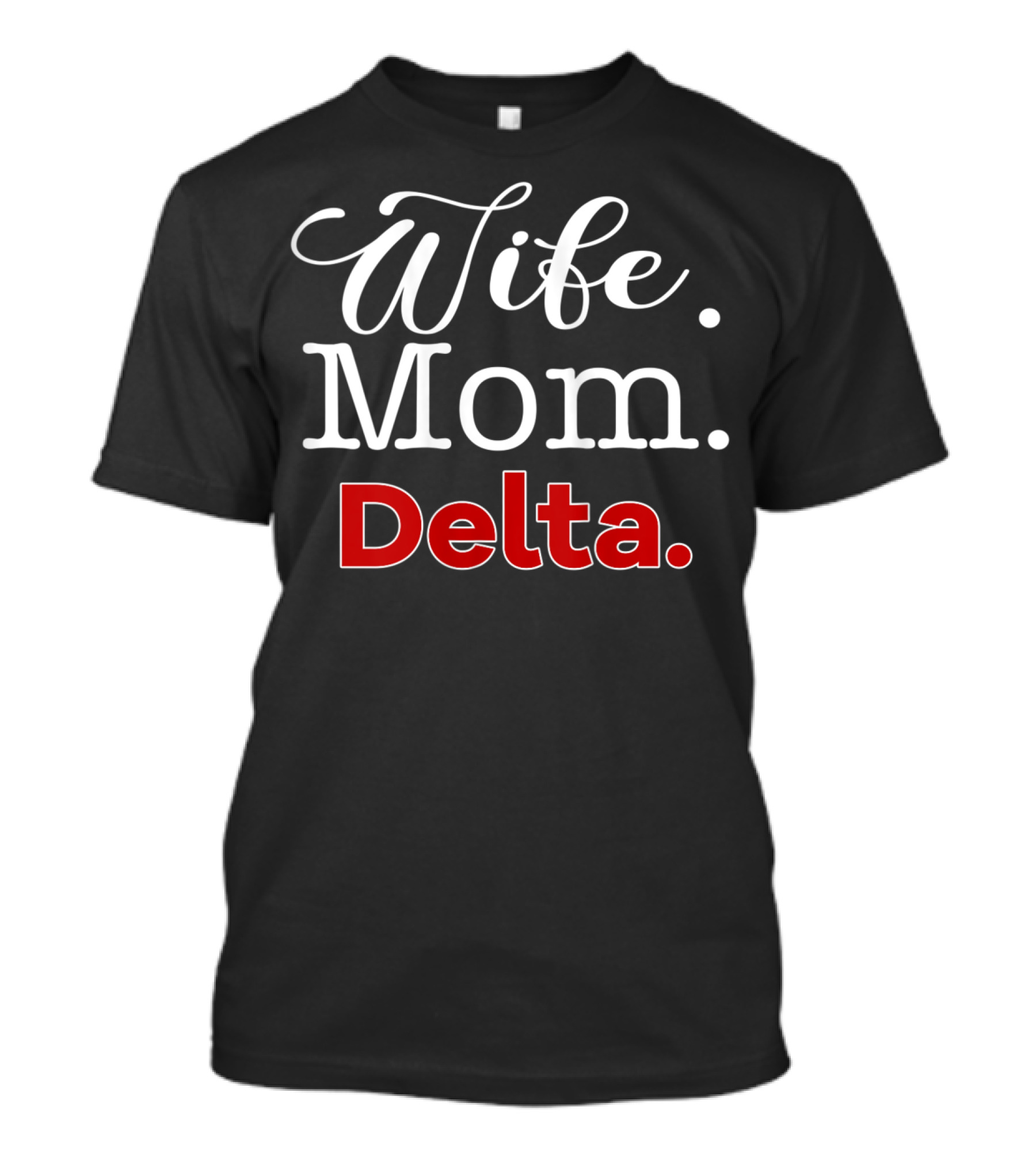 Womens Wife Mom Delta 1913 Sorority Sigma T-Shirt