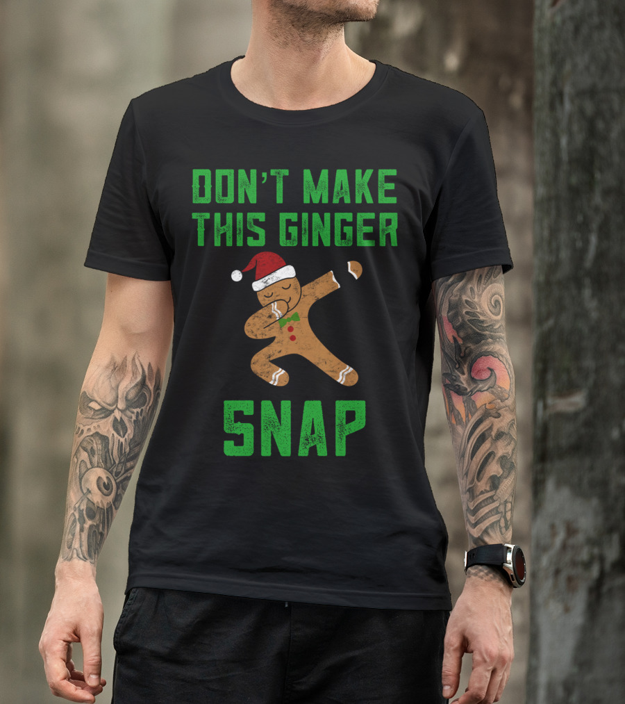 Don’t Make This Ginger Snap Christmas Santa Hat Dabbing T-Shirt