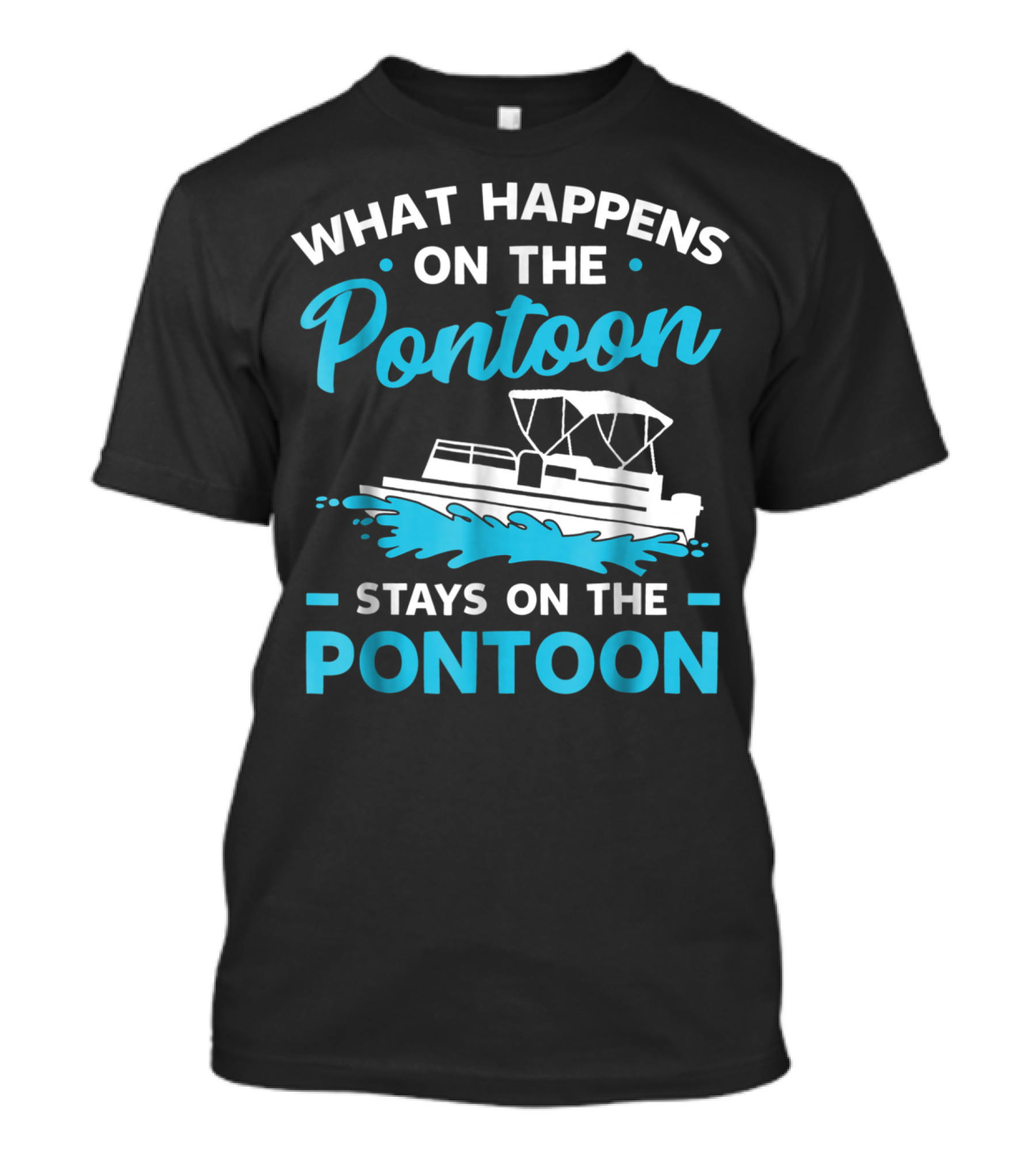 What Happens On The Pontoon Stays On The Pontoon Boat Captain Boating Party Lover T-Shirt