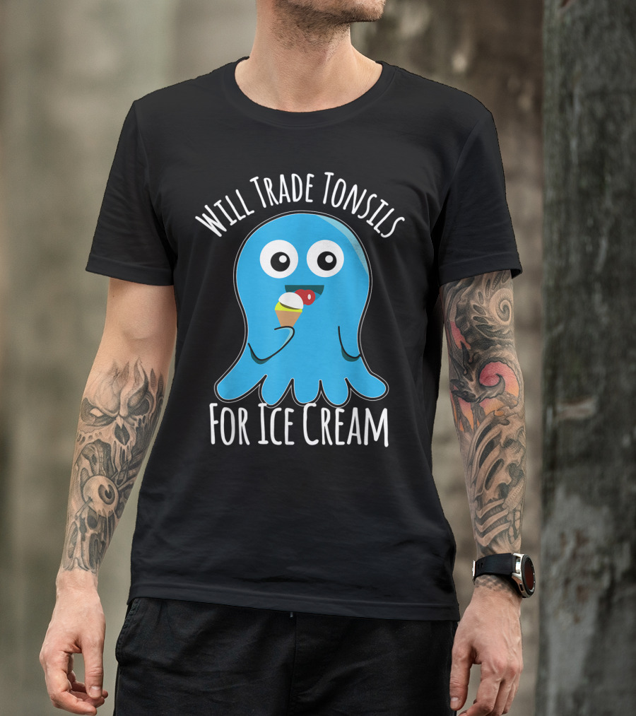 Will Trade Tonsils For Ice Cream Funny Kids Tonsillectomy T-Shirt