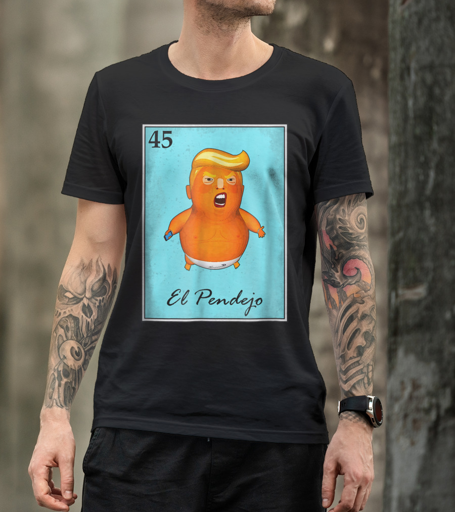 45 El Pendejo Loteria Card Impeach Trum T-Shirt