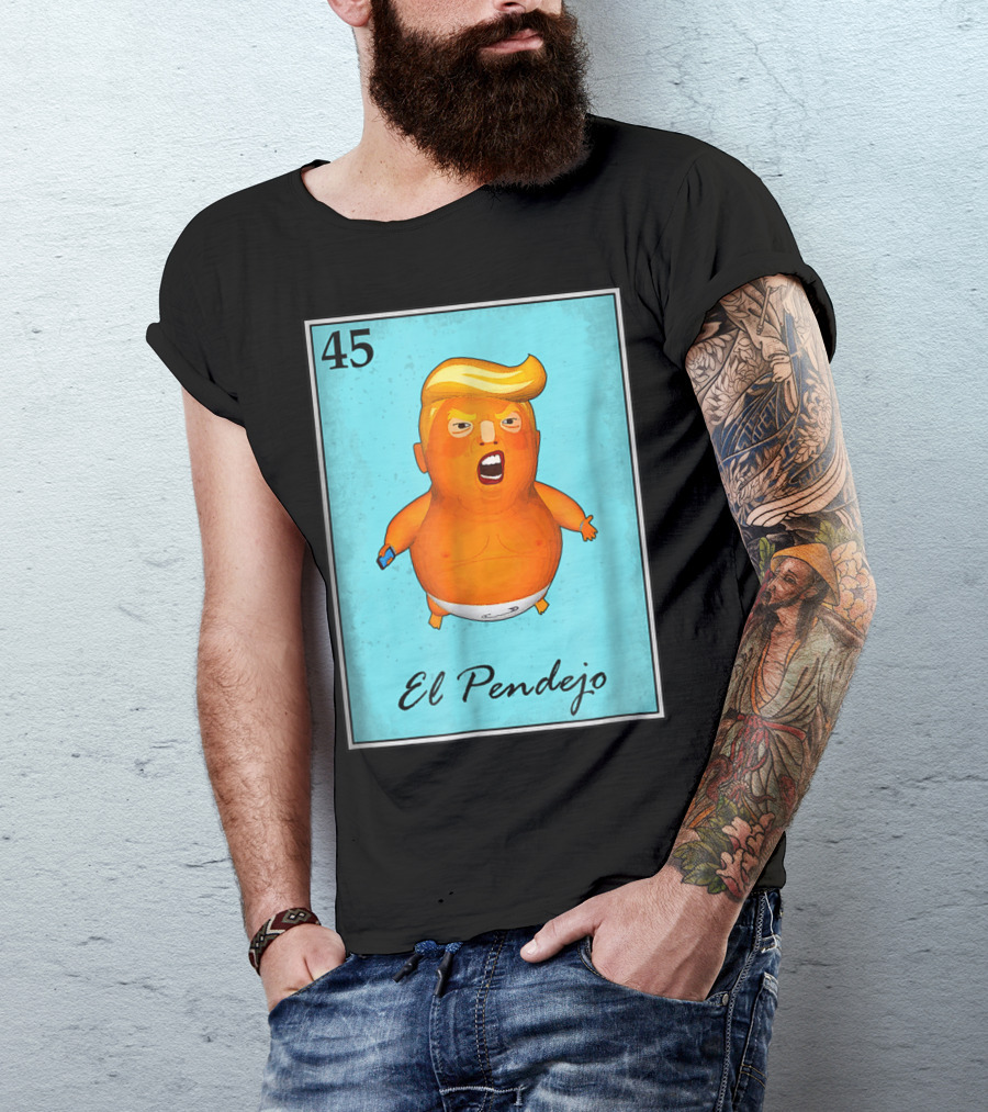 45 El Pendejo Loteria Card Impeach Trum T-Shirt
