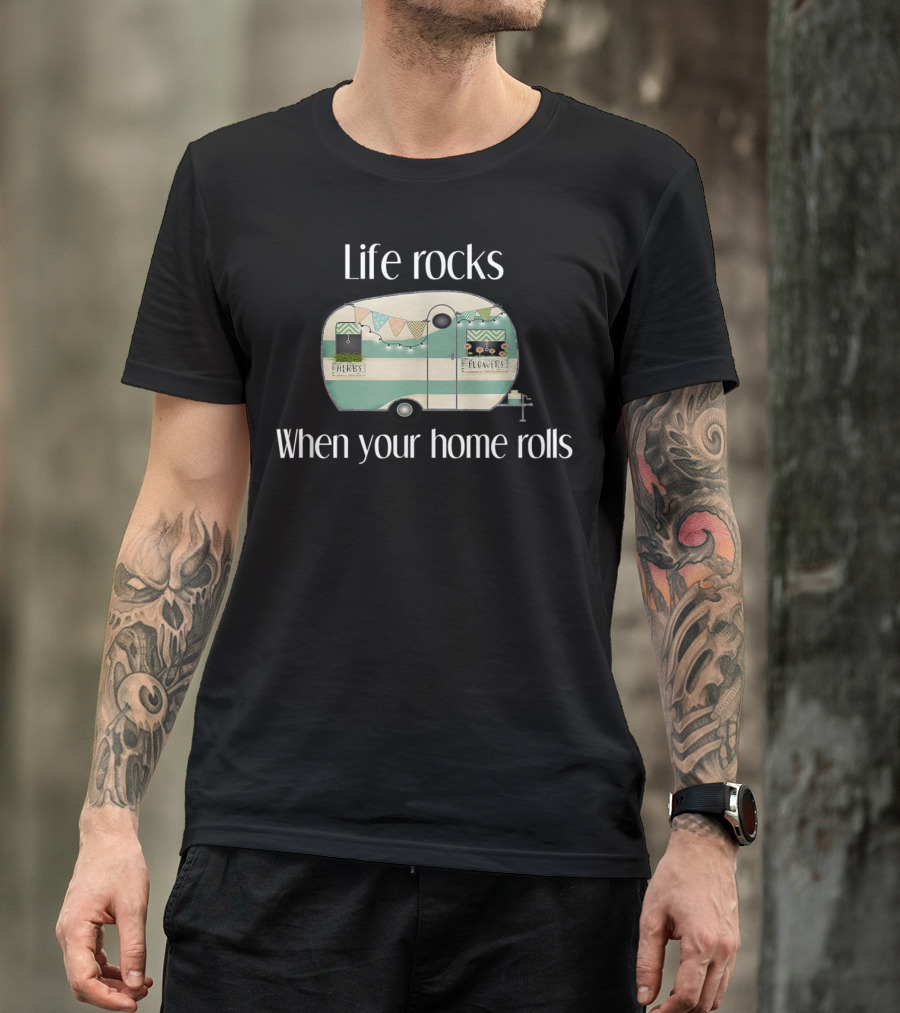 Life Rocks When Your Home Rolls Camper With Herbs And Flowers T-Shirt