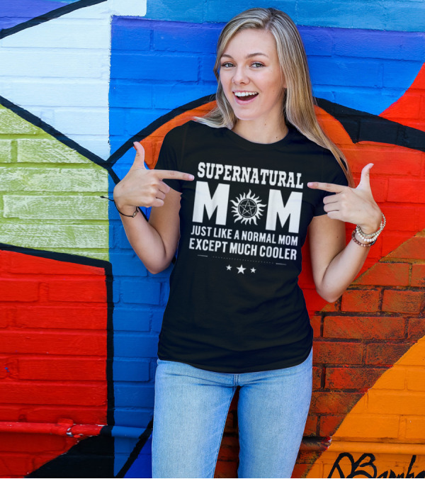 Supernatural Mom Just Like A Normal Mom Except Much Cooler Star T-Shirt