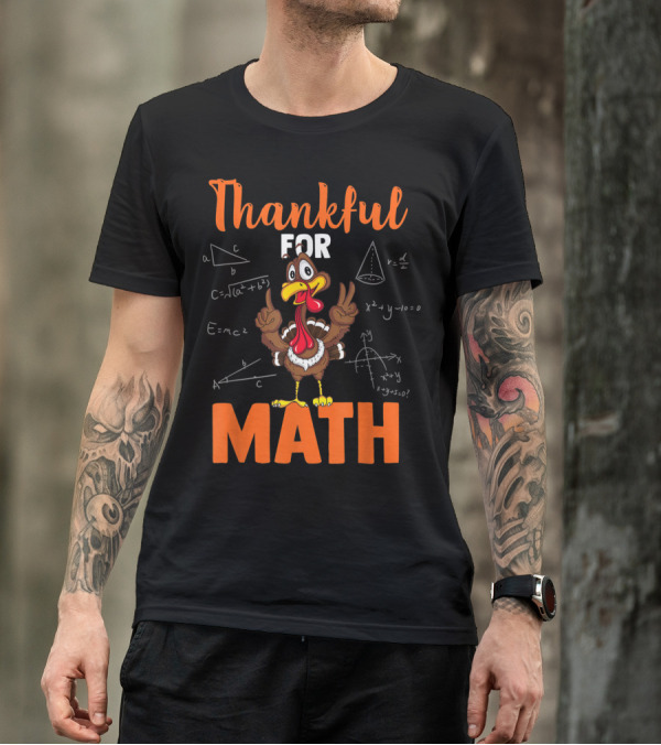 Thankful For Math Funny Turkey With Math Equations And Geometric Shapes T-Shirt