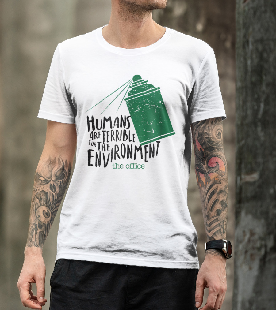 The Office Humans Are Terrible For The Environment T-Shirt