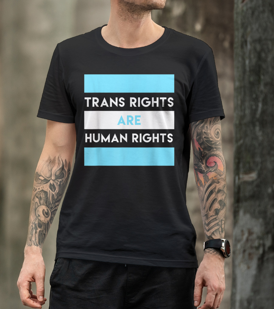 Trans Rights Are Human Rights Transgender Flag Colors T-Shirt