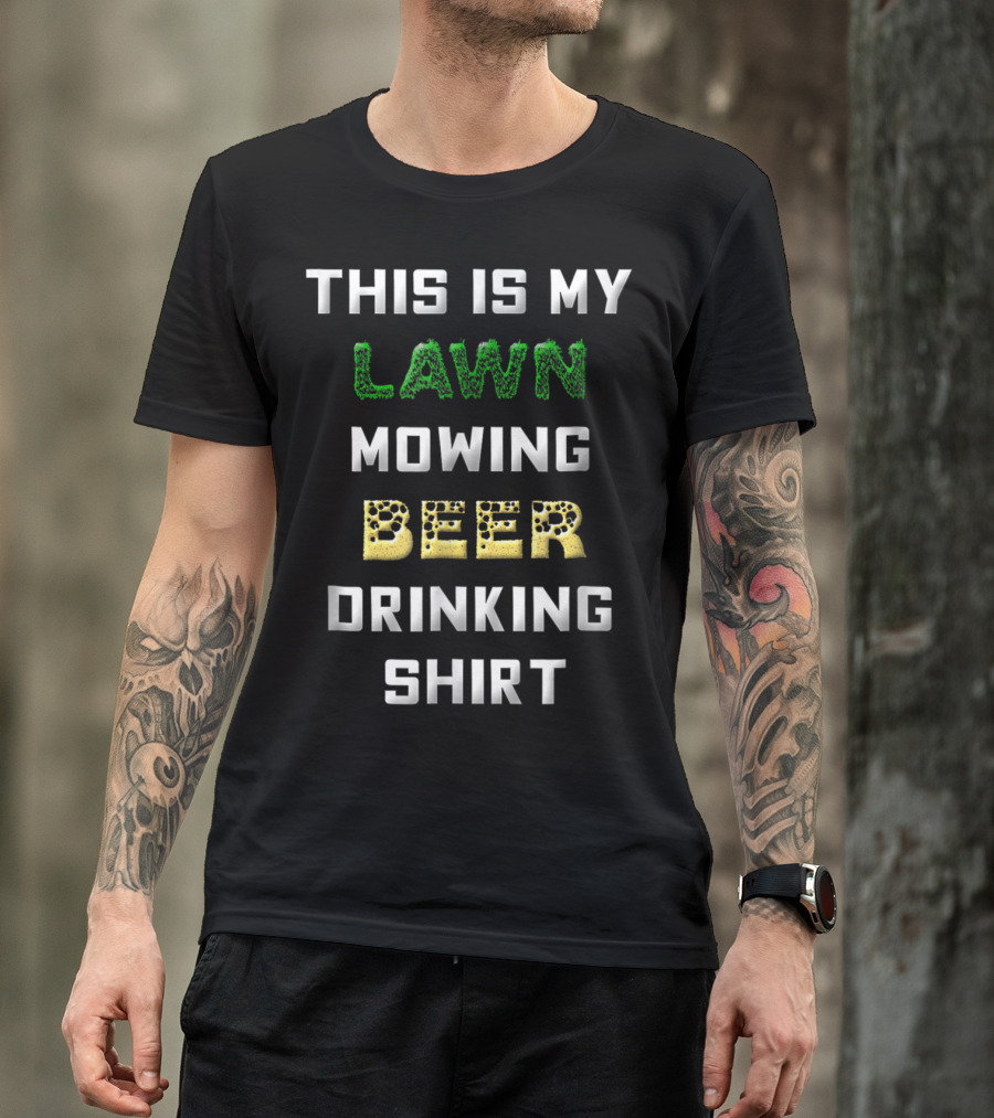 This Is My Lawn Mowing Beer Drinking T-Shirt
