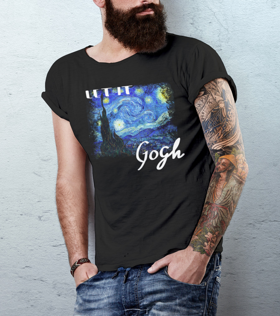 Let It Gogh Starry Night Vincent Van Gogh T-Shirt