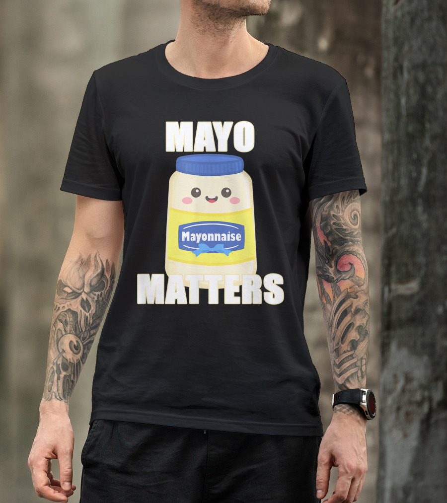 Mayo Matters Mayonnaise Cute Jar T-Shirt