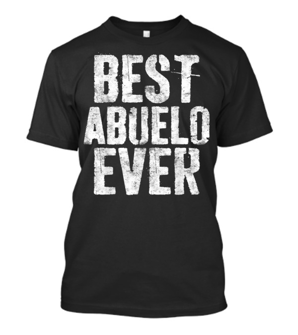 Best Abuelo Ever T-Shirt