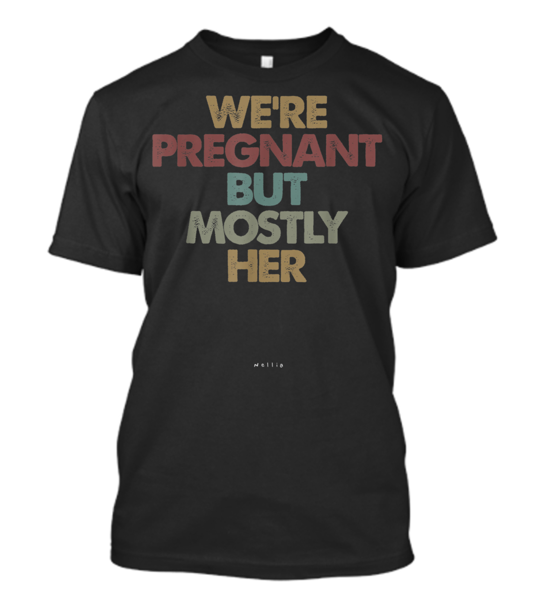 Mens Dad To Be We're Pregnant But Mostly Her T-Shirt