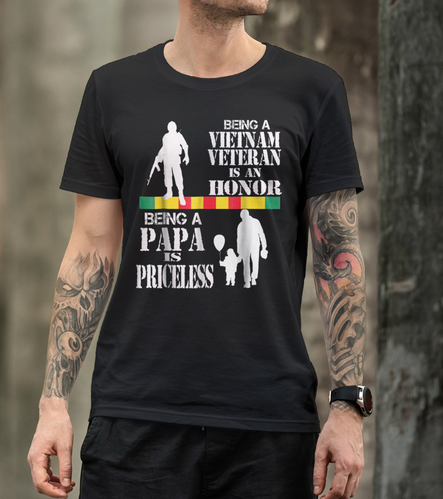 Being A Vietnam Veteran Is An Honor Being A Papa Is Priceless T-Shirt