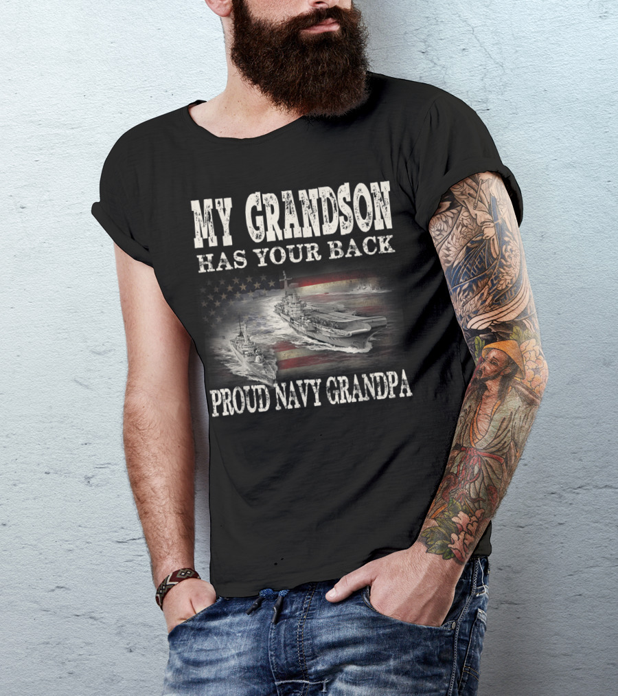 Proud Navy Grandpa My Grandson Has Your Back American Flag Ships T-Shirt