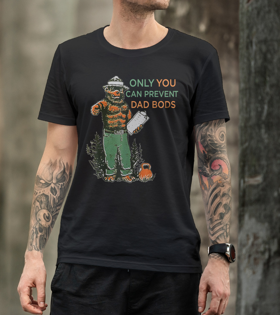 ONLY YOU CAN PREVENT DAD BODS SMOKY BEAR FIT KETTLEBELL T-Shirt