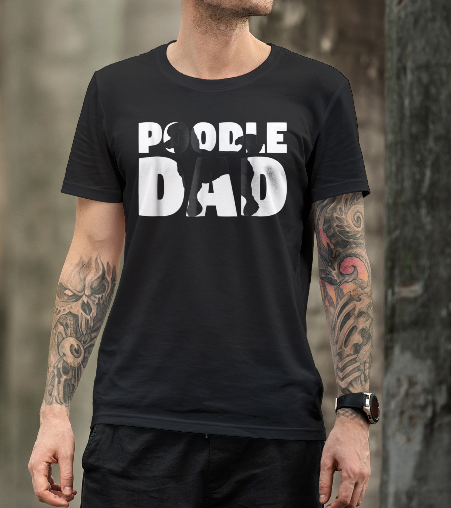 Poodle Dad Poodle Father Dog Dad T-Shirt