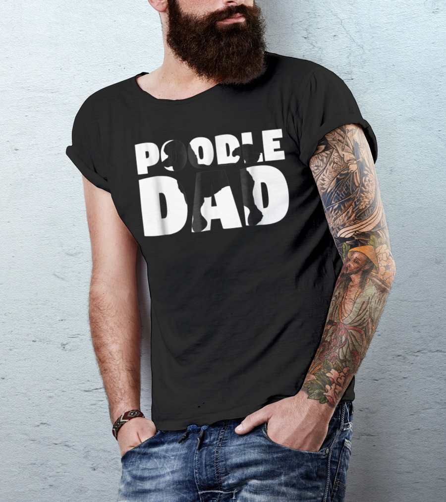 Poodle Dad Poodle Father Dog Dad T-Shirt