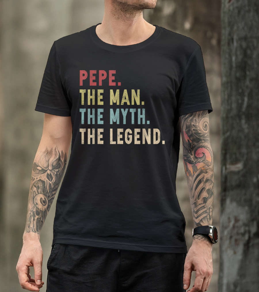 PEPE The Man The Myth The Legend T-Shirt