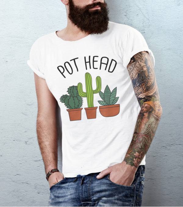 Pot Head Cactus And Succulent Lover For Gardeners T-Shirt