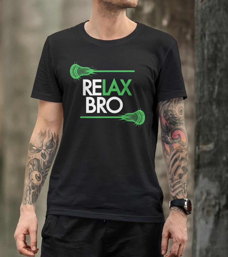 RELAX Bro Funny LaX Lacrosse Team With Lacrosse Sticks T-Shirt
