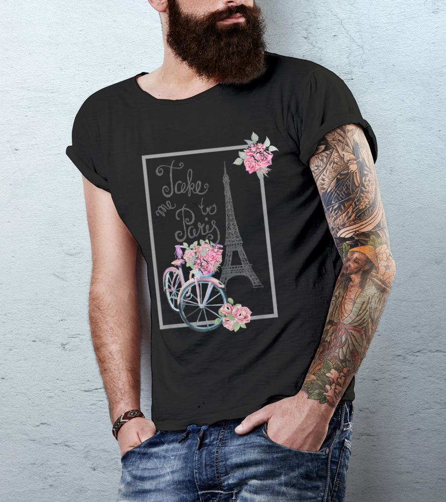 Take Me To Paris Eiffel Tower Bicycle With Roses Love Paris French T-Shirt