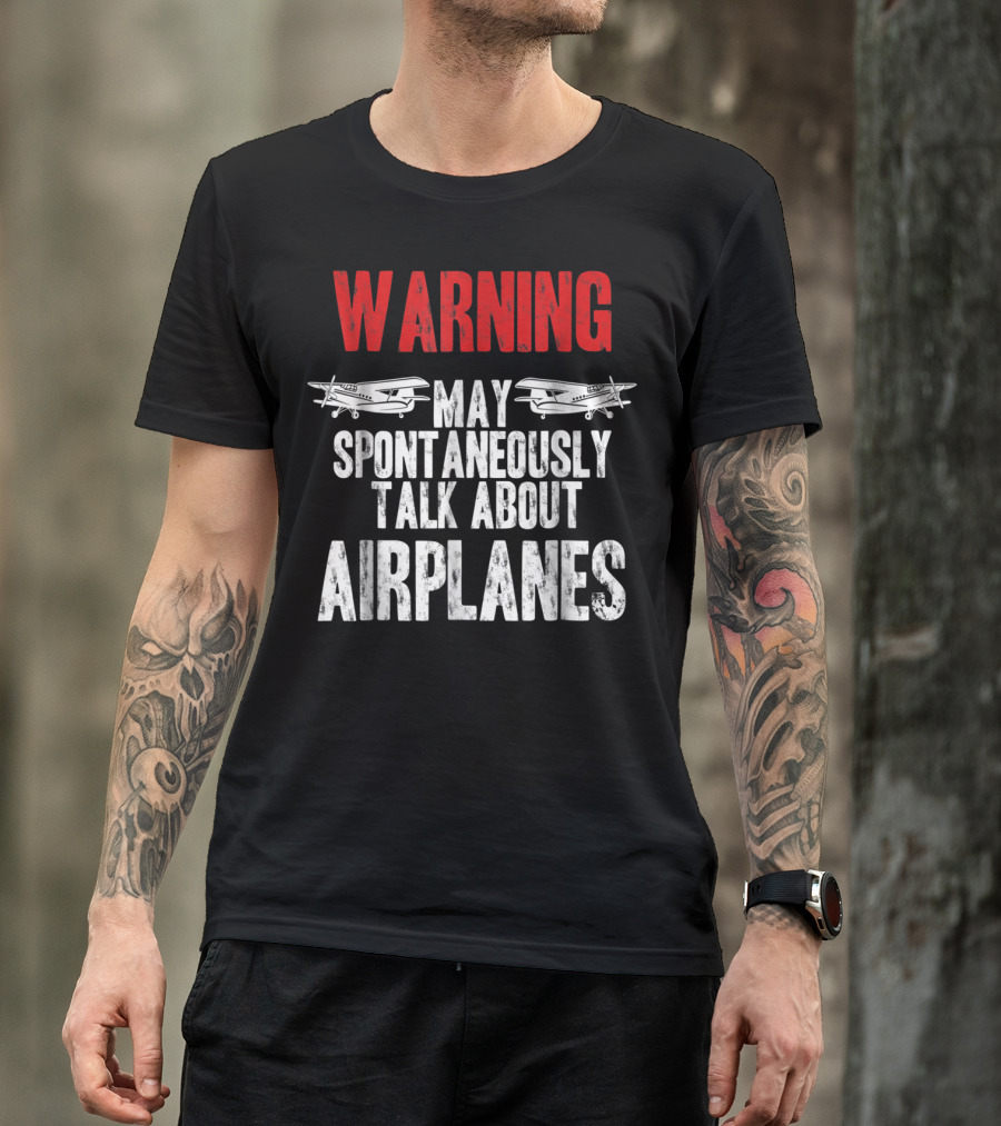 WARNING May Spontaneously Talk About Airplanes T-Shirt
