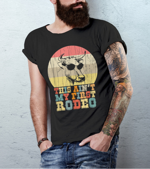 THIS AIN'T MY FIRST RODEO Retro Cow With Sunglasses T-Shirt