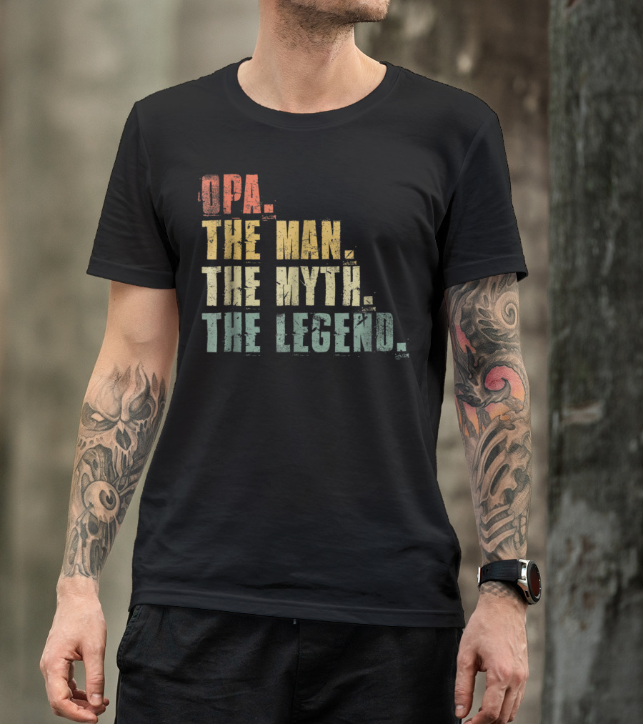 Opa The Man The Myth The Legend Mens Funny Fat T-Shirt