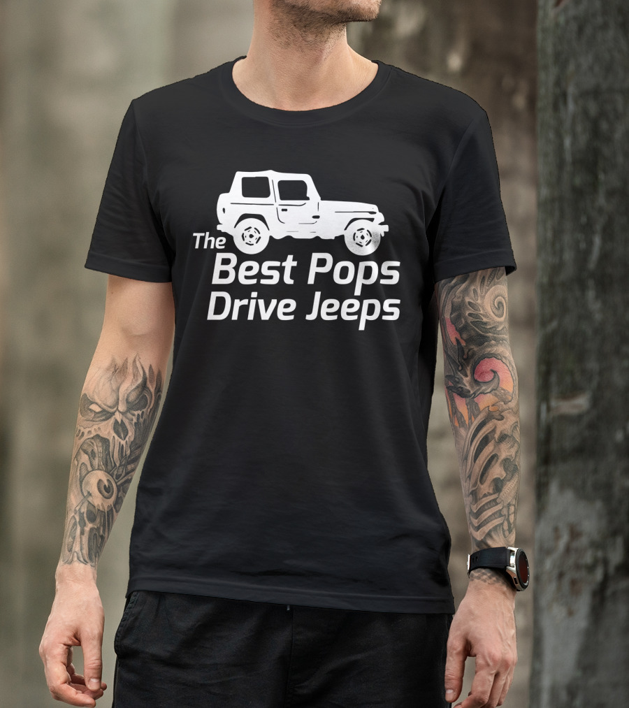 The Best Pops Drive Jeeps Mens Funny True T-Shirt