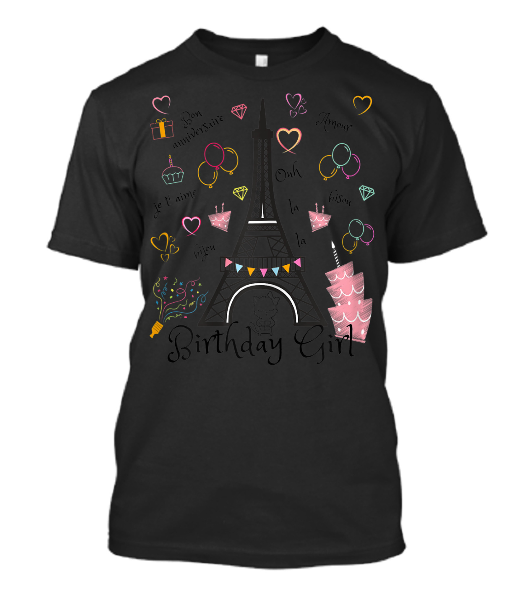 Paris Eiffel Tower Birthday Girl Bon Anniversaire Je T’aime Ooh La La Amour T-Shirt
