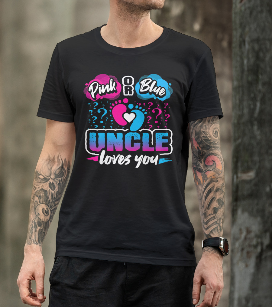 Pink Or Blue Uncle Loves You Gender Reveal Question Marks And Heart T-Shirt