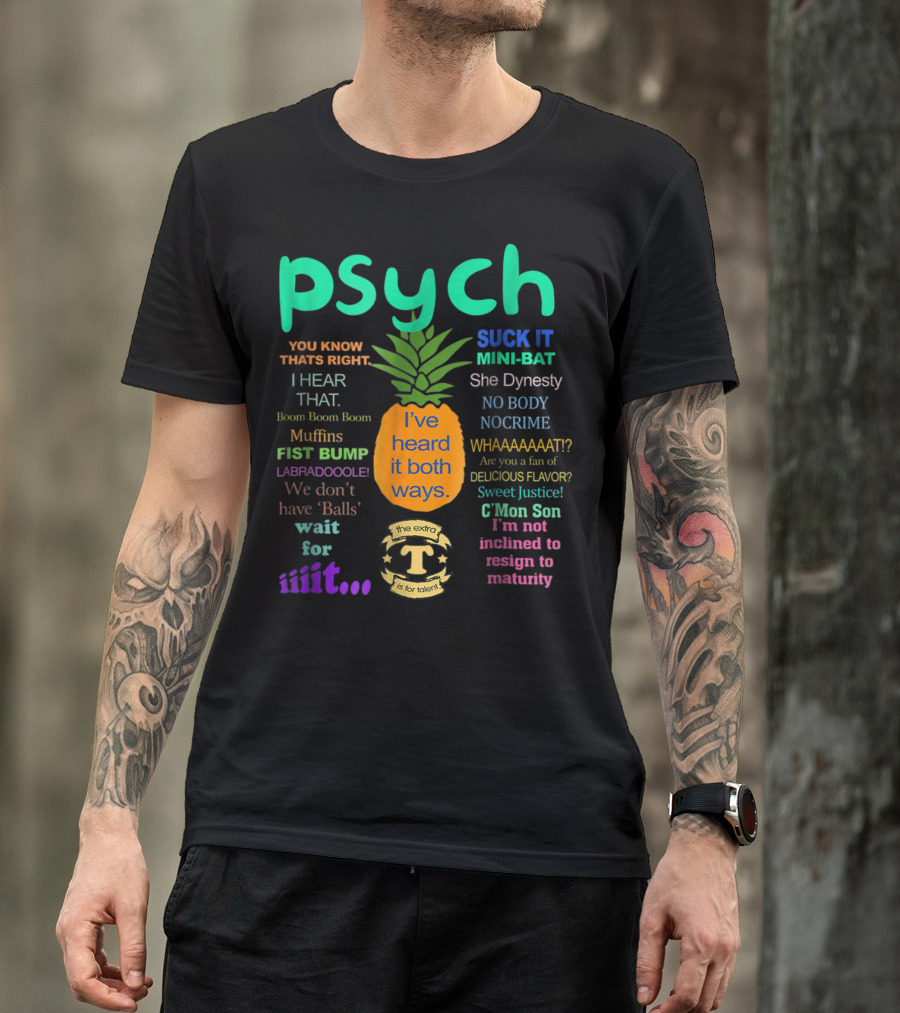 Psych Pineapple I've Heard It Both Ways Suck It No Body No Crime T-Shirt