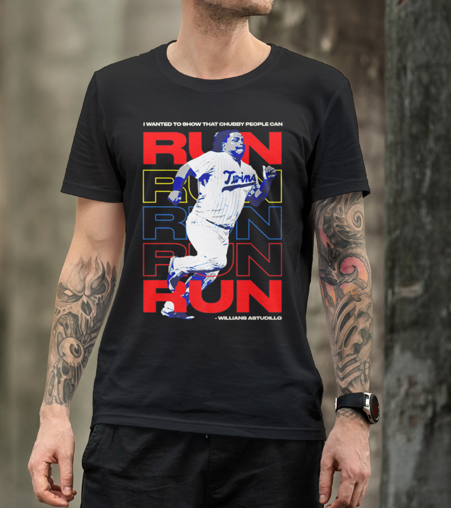 I Wanted To Show That Chubby People Can Run Willians Astudillo Twins T-Shirt