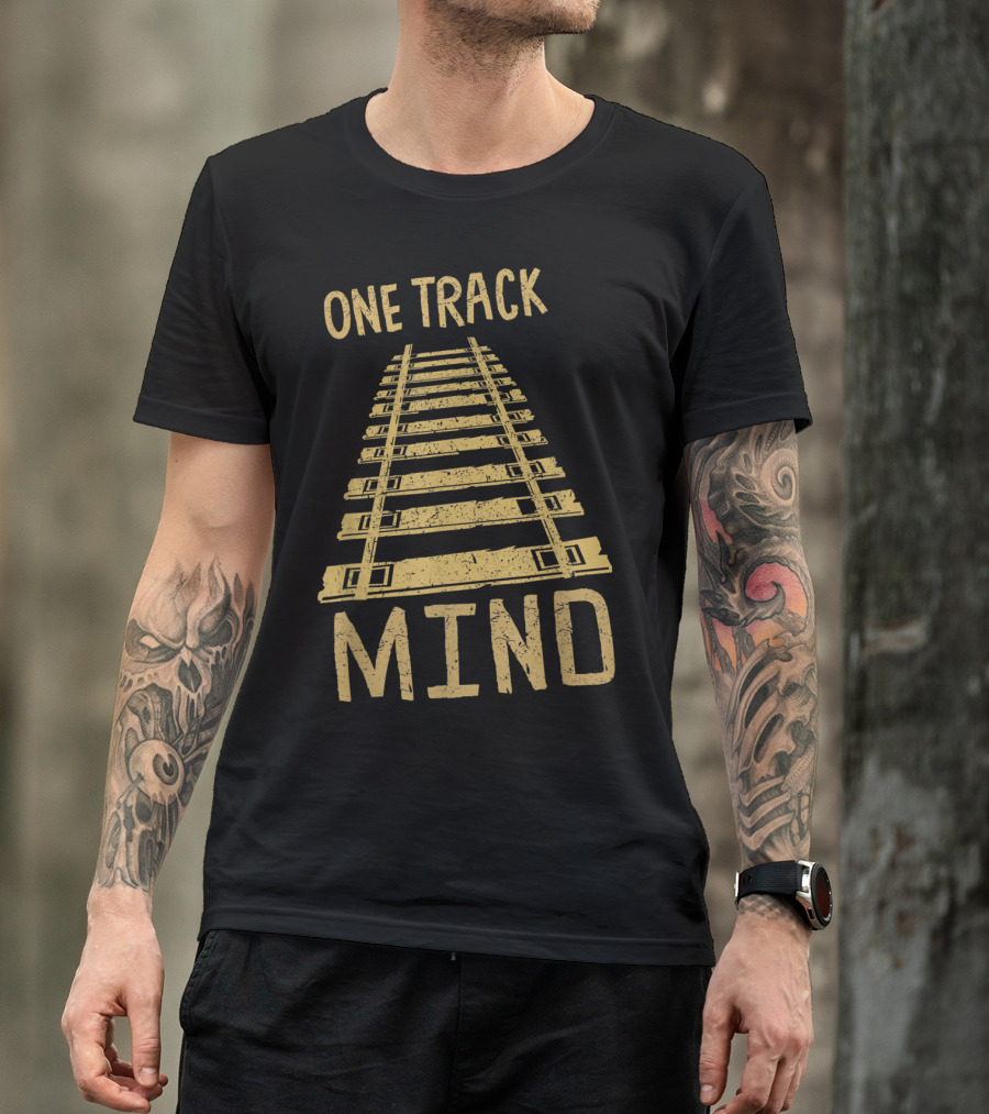 One Track Mind Railroad Trains Lover Tracks T-Shirt