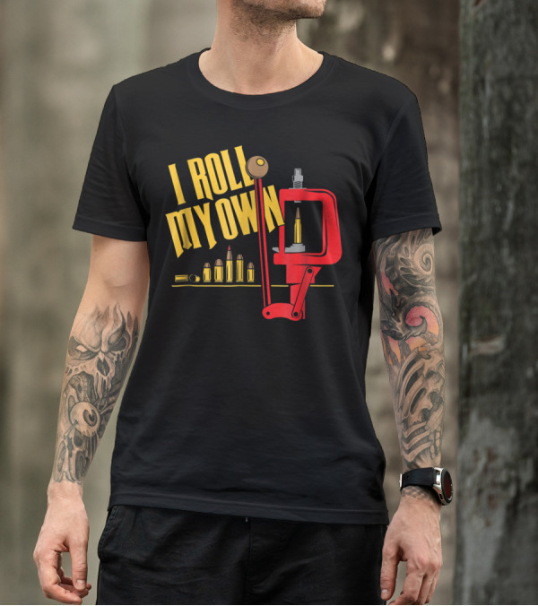 I Roll My Own Reloading Press And Bullets Patriot Patch Co T-Shirt